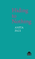 Book Cover for Hiding to Nothing by Anita Pati 