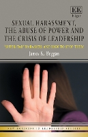 Book Cover for Sexual Harassment, the Abuse of Power and the Crisis of Leadership by James K. Beggan