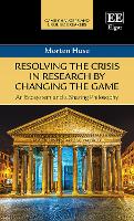 Book Cover for Resolving the Crisis in Research by Changing the Game by Morten Huse