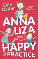 Book Cover for Anna Liza and the Happy Practice by Eoin Colfer