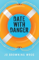 Book Cover for Date With Danger by Jo Browning-Wroe