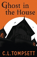 Book Cover for Ghost in the House by C. L. Tompsett