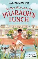 Book Cover for The Boy Who Stole the Pharaoh's Lunch by Karen McCombie