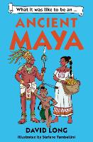 Book Cover for What it was like to be an Ancient Maya by David Long