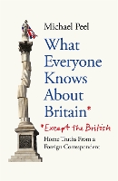 Book Cover for What Everyone Knows About Britain* (*Except The British) by Michael Peel