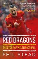 Book Cover for Red Dragons - The Story of Welsh Football by Phil Stead