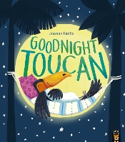 Book Cover for Goodnight Toucan by Joanne Partis