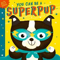 Book Cover for You Can Be a Superpup by Rosamund Lloyd
