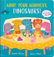 Book Cover for Mind Your Manners, Dinosaurs! by Danielle McLean