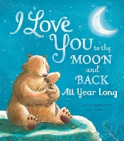 Book Cover for I Love You to the Moon and Back: All Year Long by Amelia Hepworth