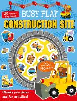 Book Cover for Busy Play Construction Site by Connie Isaacs