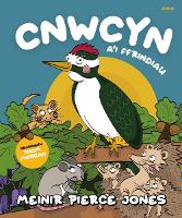 Book Cover for Cnwcyn A'i Ffrindiau by Meinir Pierce Jones