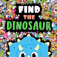 Book Cover for Find The Dinosaur by Igloo Books