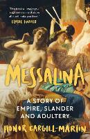 Book Cover for Messalina A Story of Empire, Slander and Adultery by Honor Cargill-Martin