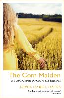 Book Cover for The Corn Maiden by Joyce Carol Oates