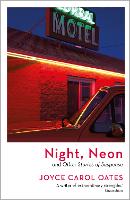 Book Cover for Night, Neon by Joyce Carol Oates