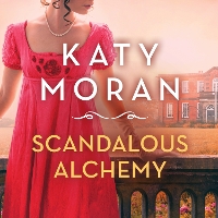 Book Cover for Scandalous Alchemy by Katy Moran