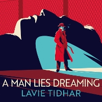 Book Cover for A Man Lies Dreaming by Lavie Tidhar