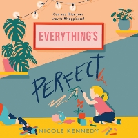 Book Cover for Everything's Perfect by Nicole Kennedy