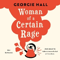 Book Cover for Woman of a Certain Rage by Georgie Hall