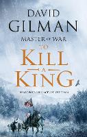 Book Cover for To Kill a King by David Gilman