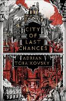 Book Cover for City of Last Chances by Adrian Tchaikovsky