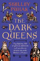 Book Cover for The Dark Queens by Shelley Puhak