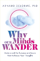 Book Cover for Why Our Minds Wander by Arnaud Delorme