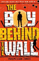 Book Cover for The Boy Behind The Wall by Maximillian Jones