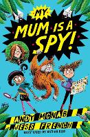 Book Cover for My Mum Is a Spy! by Andy McNab, Jess French