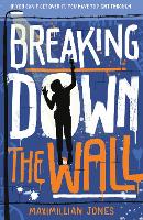 Book Cover for Breaking Down the Wall by Maximillian Jones