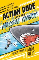 Book Cover for Action Dude and the Massive Shark by Andy Riley