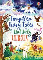 Book Cover for Forgotten Fairy Tales of Unlikely Heroes by Mary Sebag-montefiore