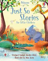 Book Cover for Just So Stories for Little Children by Anna Milbourne, Rosie Dickins, Rob Lloyd Jones, Rudyard Kipling