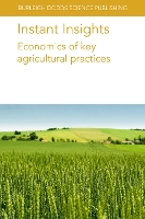 Book Cover for Instant Insights: Economics of Key Agricultural Practices by Dr Philip R Corteva Agriscience Crain, Dr David W Corteva Agriscience Onstad, Mr Pieter Wageningen Plant Resear de Wolf