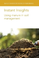 Book Cover for Instant Insights: Using Manure in Soil Management by Dr Peter Aarhus University Sørensen, Dr Luca University of Milan, Italy Bechini, Prof Lars University of  Stoumann Jensen