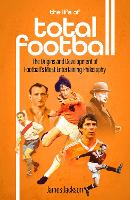 Book Cover for The Life of Total Football by James Jackson