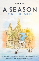 Book Cover for A Season on the Med by Alex Wade