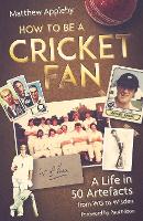 Book Cover for How to be a Cricket Fan by Matthew Appleby