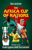 Book Cover for The Africa Cup of Nations by Ben Jackson