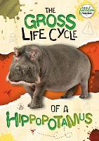 Book Cover for The Gross Life Cycle of a Hippopotamus by William Anthony, Amy Li