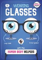 Book Cover for Wearing Glasses with the Human Body Helpers by Harriet Brundle, Danielle Rippengill