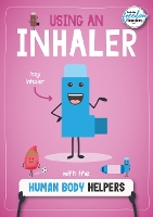Book Cover for Using an Inhaler with the Human Body Helpers by Harriet Brundle, Danielle Rippengill