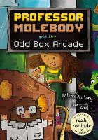 Book Cover for Professor Molebody and the Odd Box Arcade by William Anthony