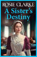 Book Cover for A Sister's Destiny by Rosie Clarke