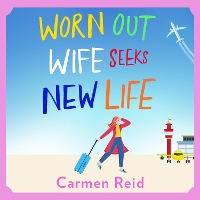 Book Cover for Worn Out Wife Seeks New Life by Carmen Reid