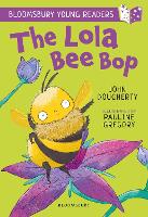Book Cover for The Lola Bee Bop: A Bloomsbury Young Reader by John Dougherty
