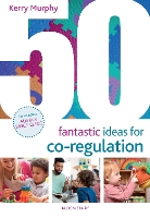 Book Cover for 50 Fantastic Ideas for Co-Regulation by Kerry Murphy