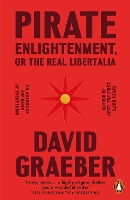 Book Cover for Pirate Enlightenment, or the Real Libertalia by David Graeber