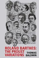 Book Cover for Roland Barthes: The Proust Variations by Thomas Baldwin